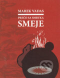 Kniha: Prečo sa smrtka smeje (Marek Vadas). L.C.A., 2004 Kniha: Prečo sa smrtka smeje (Marek Vadas). L.C.A., 2004