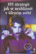 Kniha: 101 strategií jak se nezbláznit v šíleném světě (Arnold A. Lazarus a Clifford N. Lazarus). Portál, 2004 Kniha: 101 strategií jak se nezbláznit v šíleném světě (Arnold A. Lazarus a Clifford N. Lazarus). Portál, 2004