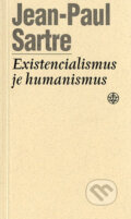Kniha: Existencialismus je humanismus (Jean-Paul Sartre). Vyšehrad, 2004 Kniha: Existencialismus je humanismus (Jean-Paul Sartre). Vyšehrad, 2004