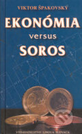Kniha: Ekonómia versus Soros (Viktor Špakovský). Vydavateľstvo Lingua Slovaca, 2004 Kniha: Ekonómia versus Soros (Viktor Špakovský). Vydavateľstvo Lingua Slovaca, 2004