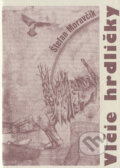 Kniha: Vlčie hrdličky (Štefan Moravčík). Slovenský spisovateľ, 1996 Kniha: Vlčie hrdličky (Štefan Moravčík). Slovenský spisovateľ, 1996