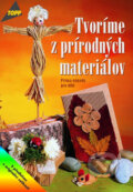 Kniha: Tvoríme z prírodných materiálov (Gudrun Thiele). Anagram, 2002 Kniha: Tvoríme z prírodných materiálov (Gudrun Thiele). Anagram, 2002