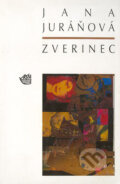 Kniha: Zverinec (Jana Juráňová). Archa, 1993 Kniha: Zverinec (Jana Juráňová). Archa, 1993