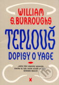 Kniha: Teplouš - dopisy o yage (William S. Burroughs) Kniha: Teplouš - dopisy o yage (William S. Burroughs)