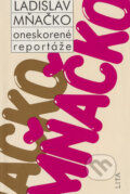 Kniha: Oneskorené reportáže (Ladislav Mňačko). Lita, 1990 Kniha: Oneskorené reportáže (Ladislav Mňačko). Lita, 1990