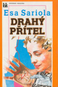 Kniha: Drahý přítel (Esa Sariola). Ivo Železný, 1993 Kniha: Drahý přítel (Esa Sariola). Ivo Železný, 1993