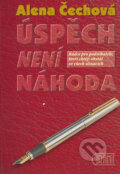 Kniha: Úspěch není náhoda (Alena Čechová). Granit, 1998 Kniha: Úspěch není náhoda (Alena Čechová). Granit, 1998