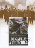 Kniha: De Gaulle a Churchill (Francois Kersaudy). Themis, 2003 Kniha: De Gaulle a Churchill (Francois Kersaudy). Themis, 2003