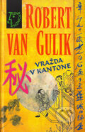 Kniha: Vražda v Kantone (Robert van Gulik). Slovenský spisovateľ, 2004 Kniha: Vražda v Kantone (Robert van Gulik). Slovenský spisovateľ, 2004