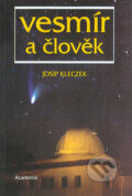 Kniha: Vesmír a člověk (Josip Kleczek). Academia, 2004 Kniha: Vesmír a člověk (Josip Kleczek). Academia, 2004