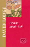 Kniha: Pravda někdy bolí (David Lodge). Academia, 2004 Kniha: Pravda někdy bolí (David Lodge). Academia, 2004