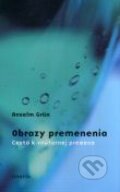 Kniha: Obrazy premenenia (Anselm Grün). Karmelitánske nakladateľstvo, 2003 Kniha: Obrazy premenenia (Anselm Grün). Karmelitánske nakladateľstvo, 2003