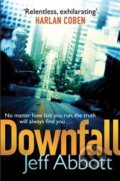 Kniha: Downfall (Jeff Abbott). Sphere, 2013 Kniha: Downfall (Jeff Abbott). Sphere, 2013