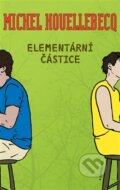 Kniha: Elementární částice (Michel Houellebecq). Garamond, 2013 Kniha: Elementární částice (Michel Houellebecq). Garamond, 2013