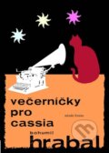 Kniha: Večerníčky pro Cassia (Bohumil Hrabal). Mladá fronta, 2013 Kniha: Večerníčky pro Cassia (Bohumil Hrabal). Mladá fronta, 2013