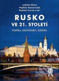 Kniha: Rusko ve 21. století (Ludmila Iličeva, Vladimir Komarovskij, Vladimír Prorok a kolektív), 2013 Kniha: Rusko ve 21. století (Ludmila Iličeva, Vladimir Komarovskij, Vladimír Prorok a kolektív), 2013