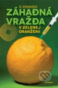 Kniha: Záhadná vražda v Zelenej oranžérii (D. Edwards), 2013 Kniha: Záhadná vražda v Zelenej oranžérii (D. Edwards), 2013