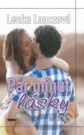Kniha: Pár minut lásky (Lenka Lanczová). Víkend, 2013 Kniha: Pár minut lásky (Lenka Lanczová). Víkend, 2013