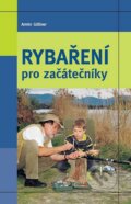 Kniha: Rybaření pro začátečníky (Armin Göllner). Víkend, 2013 Kniha: Rybaření pro začátečníky (Armin Göllner). Víkend, 2013