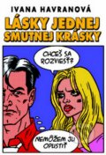 Kniha: Lásky jednej smutnej krásky (Ivana Havranová). Marenčin PT, 2013 Kniha: Lásky jednej smutnej krásky (Ivana Havranová). Marenčin PT, 2013