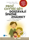 Kniha: Proč chytré děti dostávají špatné známky (Alvin J. Silbert a Linda Bress Silbert). Edika, 2013 Kniha: Proč chytré děti dostávají špatné známky (Alvin J. Silbert a Linda Bress Silbert). Edika, 2013