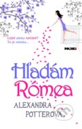 Kniha: Hľadám Rómea (Alexandra Potter). NOXI, 2013 Kniha: Hľadám Rómea (Alexandra Potter). NOXI, 2013