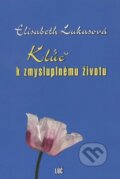 Kniha: Kľúč k zmysluplnému životu (Elisabeth Lukasová). Lúč, 2013 Kniha: Kľúč k zmysluplnému životu (Elisabeth Lukasová). Lúč, 2013