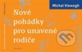 Kniha: Nové pohádky pro unavené rodiče (Michal Viewegh). Druhé město, 2017 Kniha: Nové pohádky pro unavené rodiče (Michal Viewegh). Druhé město, 2017