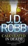Kniha: Calculated in Death (J.D. Robb). Piatkus, 2013 Kniha: Calculated in Death (J.D. Robb). Piatkus, 2013