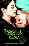 Kniha: Pachuť slov (Alica Bartková). Slovart, 2013 Kniha: Pachuť slov (Alica Bartková). Slovart, 2013