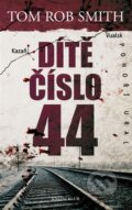Kniha: Dítě číslo 44 (Tom Rob Smith). Knižní klub, 2009 Kniha: Dítě číslo 44 (Tom Rob Smith). Knižní klub, 2009
