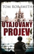 Kniha: Utajovaný projev (Tom Rob Smith). Knižní klub, 2011 Kniha: Utajovaný projev (Tom Rob Smith). Knižní klub, 2011