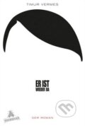 Kniha: Er ist wieder da (Timur Vermes). Eichborn, 2012 Kniha: Er ist wieder da (Timur Vermes). Eichborn, 2012