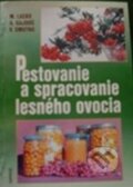 Kniha: Pestovanie a spracovanie lesného ovocia (Anton Gajdoš, Milan Lacko a Viera Smutná). PaRPress, 2002 Kniha: Pestovanie a spracovanie lesného ovocia (Anton Gajdoš, Milan Lacko a Viera Smutná). PaRPress, 2002