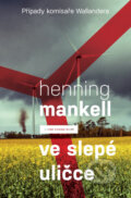 Kniha: Ve slepé uličce (Henning Mankell). Host, 2014 Kniha: Ve slepé uličce (Henning Mankell). Host, 2014