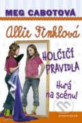 Kniha: Holčičí pravidla 4: Allie Finklová - Hurá na scénu! (Meg Cabot). Knižní klub, 2012 Kniha: Holčičí pravidla 4: Allie Finklová - Hurá na scénu! (Meg Cabot). Knižní klub, 2012