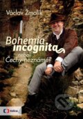 Bohemia incognita neboli Čechy neznámé? - Václav Žmolík, 2013