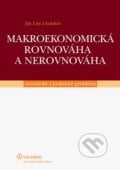 Makroekonomická rovnováha a nerovnováha - Ján Lisý a kolektív, Wolters Kluwer (Iura Edition), 2013