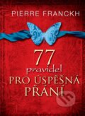 Kniha: 77 pravidel pro úspěšná přání (Pierre Franckh). ANAG, 2013 Kniha: 77 pravidel pro úspěšná přání (Pierre Franckh). ANAG, 2013