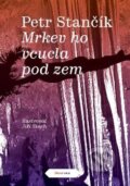 Kniha: Mrkev ho vcucla pod zem (Petr Stančík). Meander, 2013 Kniha: Mrkev ho vcucla pod zem (Petr Stančík). Meander, 2013