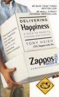 Kniha: Delivering Happiness (Tony Hsieh). Business Plus, 2010 Kniha: Delivering Happiness (Tony Hsieh). Business Plus, 2010
