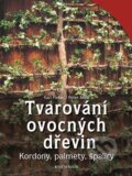 Kniha: Tvarování ovocných dřevin (Karl Pieber a Peter Modl). Knižní klub, 2013 Kniha: Tvarování ovocných dřevin (Karl Pieber a Peter Modl). Knižní klub, 2013