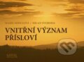 Kniha: Vnitřní význam přísloví (Marie Mihulová a Milan Svoboda). Santal, 2013 Kniha: Vnitřní význam přísloví (Marie Mihulová a Milan Svoboda). Santal, 2013