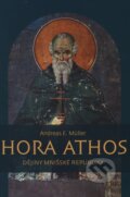 Kniha: Hora Athos (Andreas E. Müller). Pavel Mervart, 2013 Kniha: Hora Athos (Andreas E. Müller). Pavel Mervart, 2013