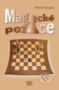 Kniha: Magické pozice (Michal Konopka). ŠACHinfo, 2012 Kniha: Magické pozice (Michal Konopka). ŠACHinfo, 2012