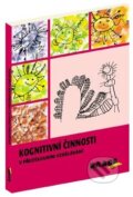 Kniha: Kognitivní činnosti v předškolním vzdělávání (Hana Nádvorníková). Raabe CZ, 2012 Kniha: Kognitivní činnosti v předškolním vzdělávání (Hana Nádvorníková). Raabe CZ, 2012