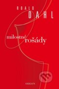 Kniha: Milostné rošády (Roald Dahl). Odeon CZ, 2013 Kniha: Milostné rošády (Roald Dahl). Odeon CZ, 2013