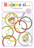 Kniha: Hrajeme si... - v tělocvičně (Lucie Víchová). Raabe CZ, 2012 Kniha: Hrajeme si... - v tělocvičně (Lucie Víchová). Raabe CZ, 2012