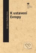 Kniha: K ustavení Evropy (Jürgen Habermas). Filosofia, 2013 Kniha: K ustavení Evropy (Jürgen Habermas). Filosofia, 2013