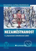Kniha: Nezaměstnanost (Božena Buchtová, Josef Šmajs a Zdeněk Boleloucký), 2013 Kniha: Nezaměstnanost (Božena Buchtová, Josef Šmajs a Zdeněk Boleloucký), 2013